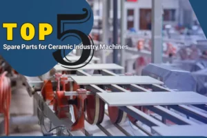 Spare Parts for Ceramic Industry Machines