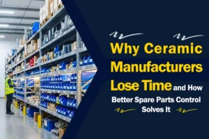 Why Ceramic Manufacturers Lose Time