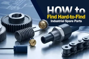 How to Find Hard-to-Find Industrial Spare Parts